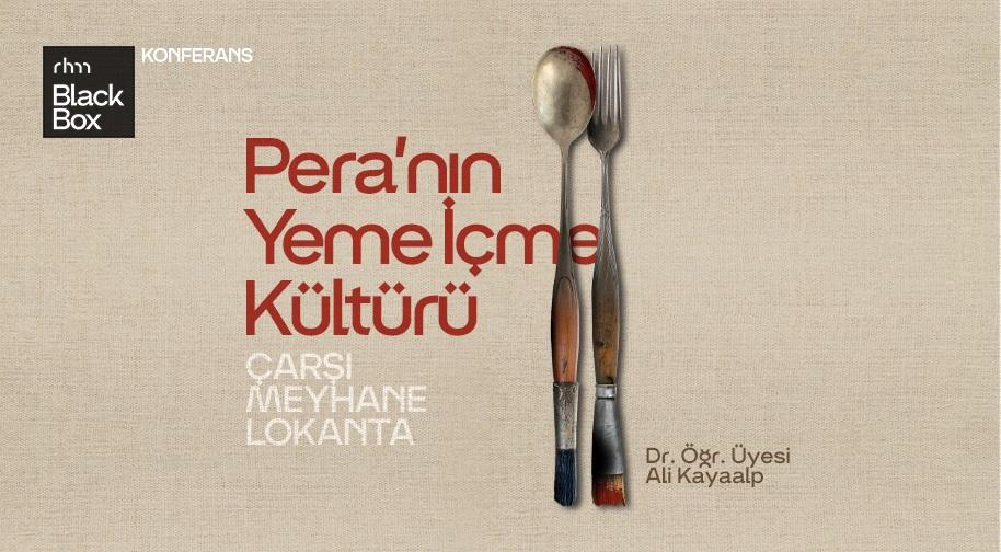 Pera’nın Yeme İçme Kültürü: Çarşı, Meyhane, Lokanta