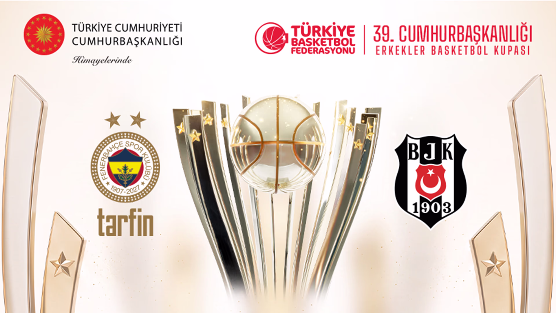 39.Cumhurbaşkanlığı Erkekler Basketbol Kupası - Fenerbahçe Tarfin - Beşiktaş