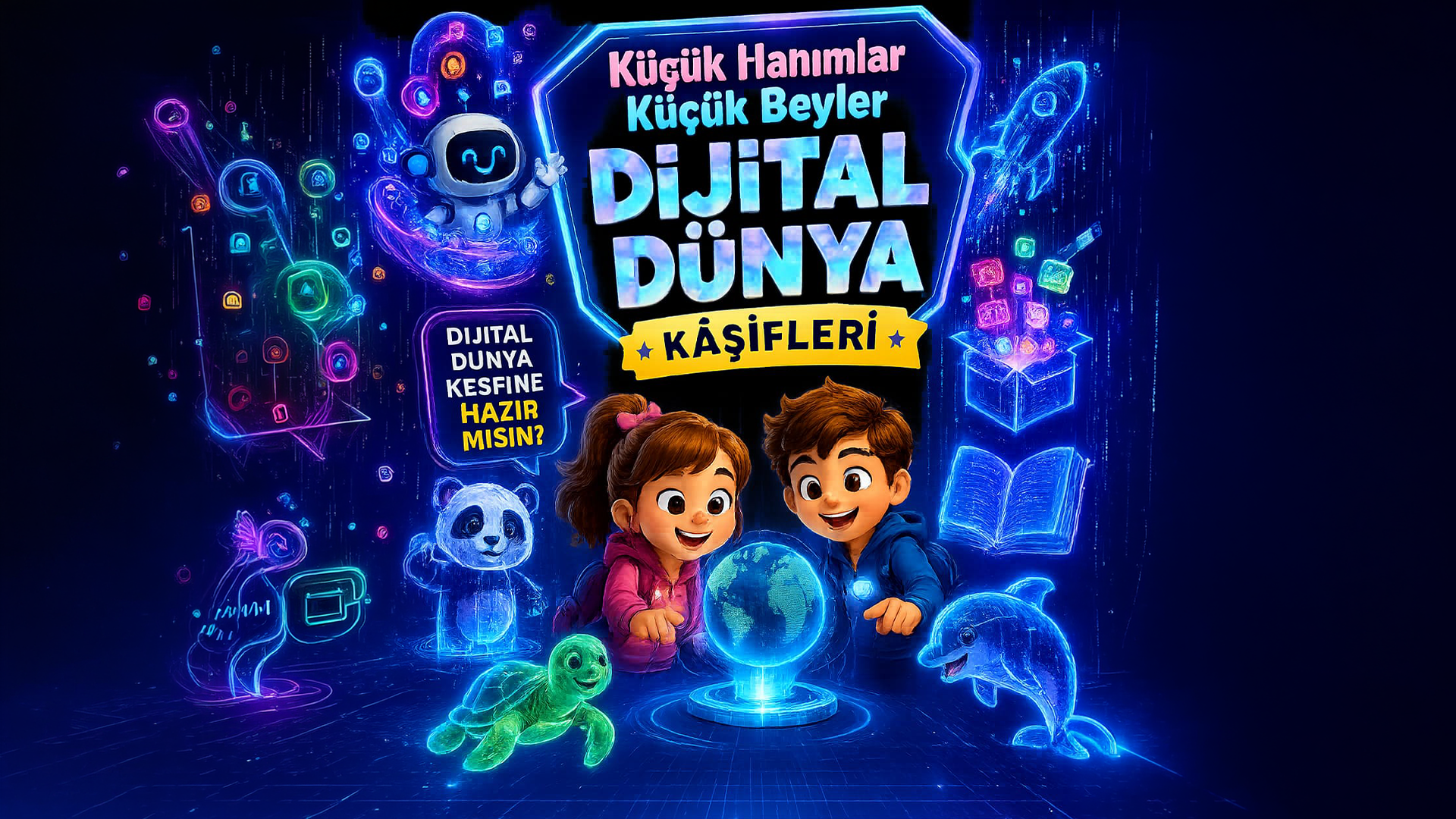 Küçük Hanımlar Küçük Beyler, Dijital Dünya Kaşifleri