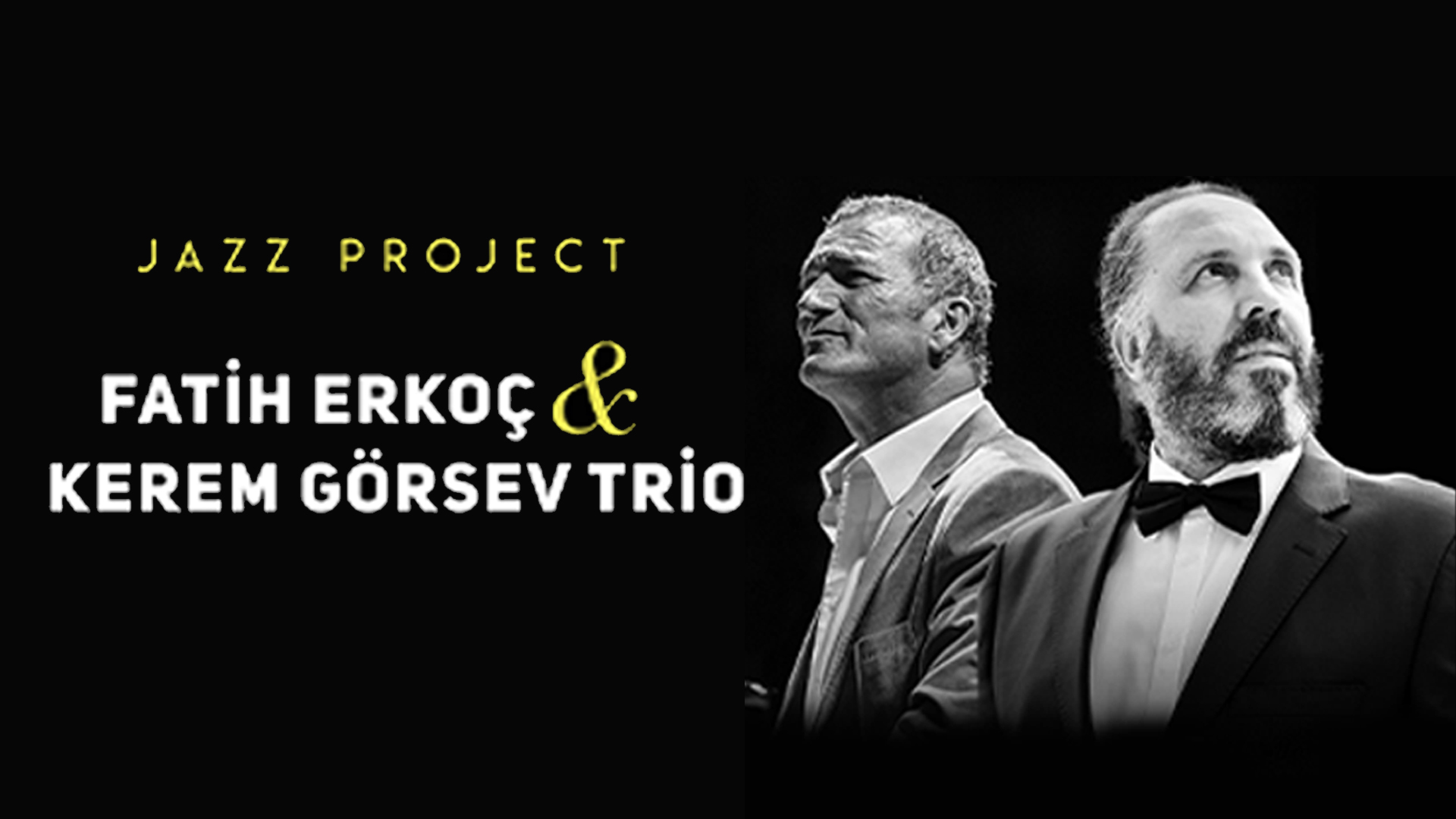 Fatih Erkoç & Kerem Görsev - Jazz Project afişi