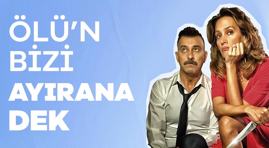 Ölün Bizi Ayırana Dek