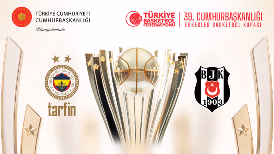 39.Cumhurbaşkanlığı Erkekler Basketbol Kupası - Fenerbahçe Tarfin - Beşiktaş