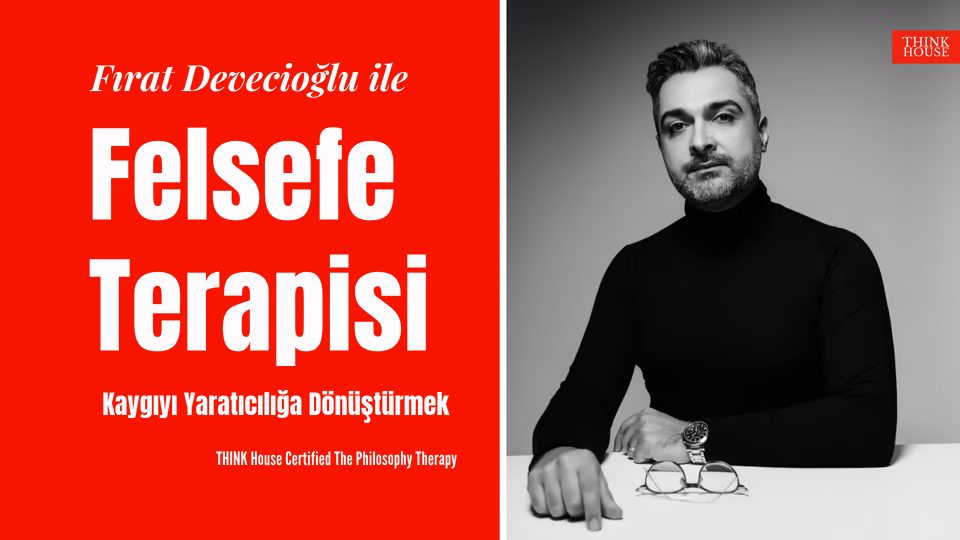 Fırat Devecioğlu ile Felsefe Terapi - Kaygıyı Yaratıcılığa Dönüştürmek - Online Katılım