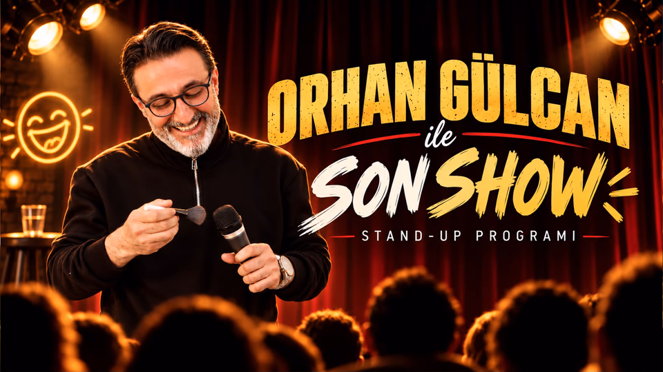 Orhan Gülcan ile Son Show