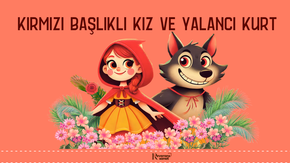 Kırmızı Başlıklı Kız ve Yalancı Kurt