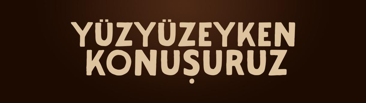 Yüzyüzeyken Konuşuruz