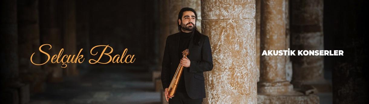 Selçuk Balcı - Akustik Konserleri