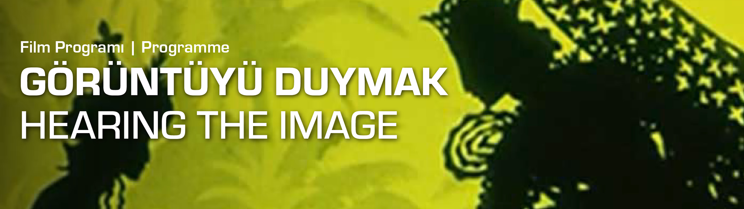 "Görüntüyü Duymak" Film Programı