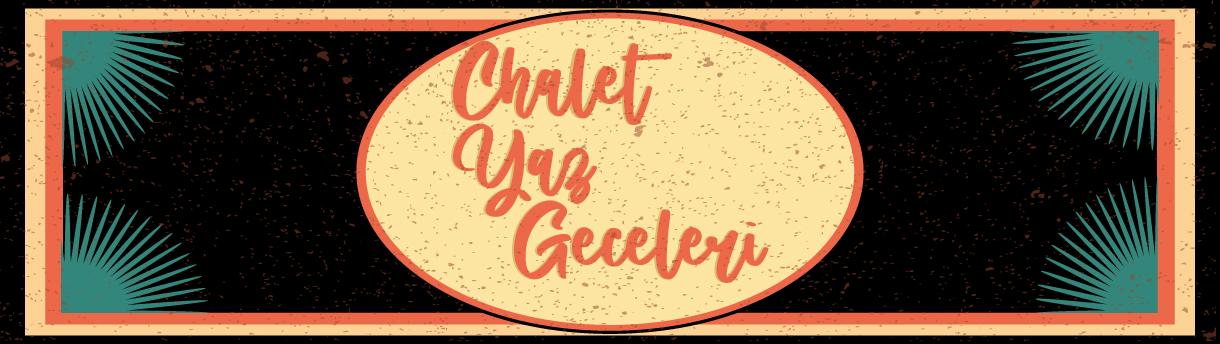Chalet Yaz Geceleri
