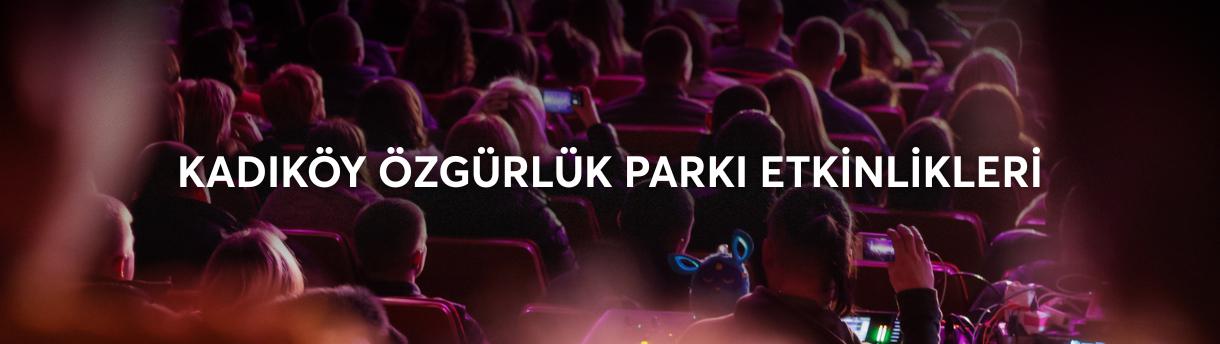Kadıköy Özgürlük Parkı Etkinlikleri