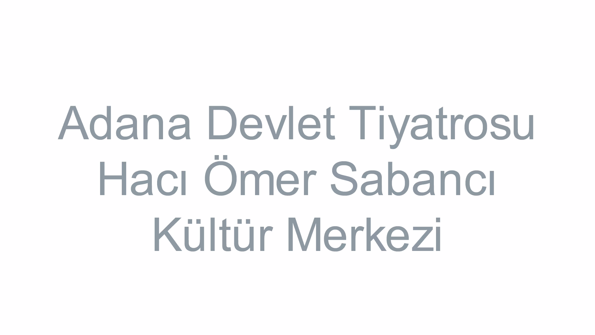 Adana Devlet Tiyatrosu Hacı Ömer Sabancı Kültür Merkezi