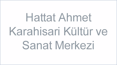 Hattat Ahmet Karahisari Kültür ve Sanat Merkezi