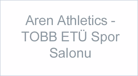 Aren Athletics - TOBB ETÜ Spor Salonu