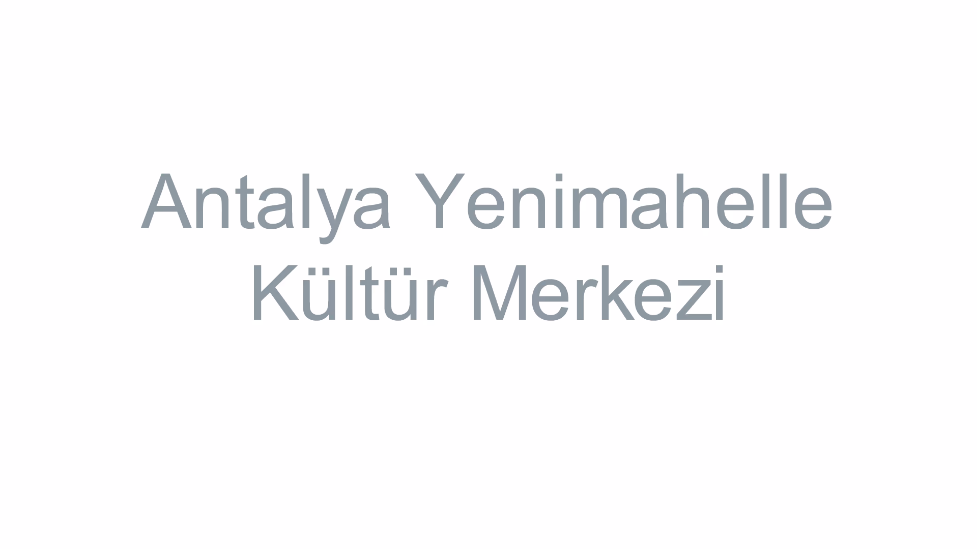 Antalya Yenimahelle Kültür Merkezi 