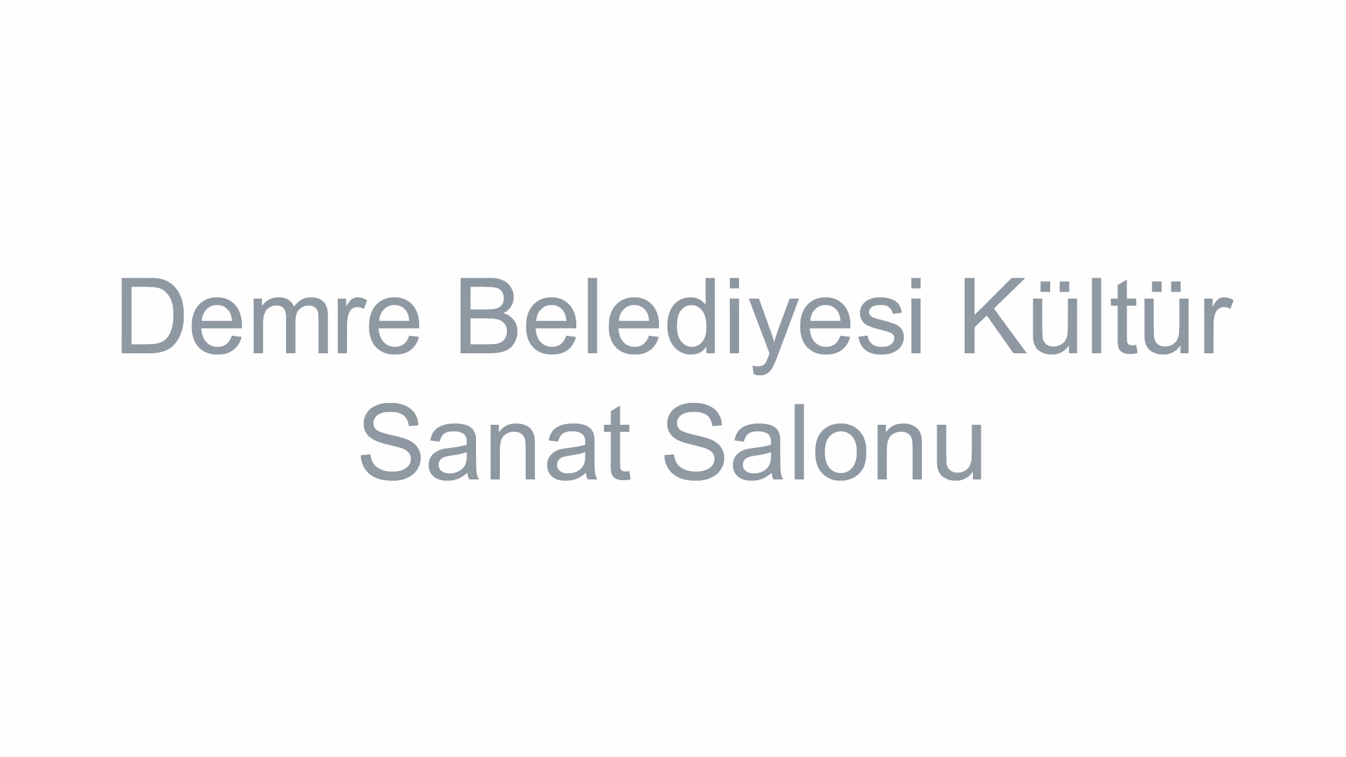 Demre Belediyesi Kültür Sanat Salonu