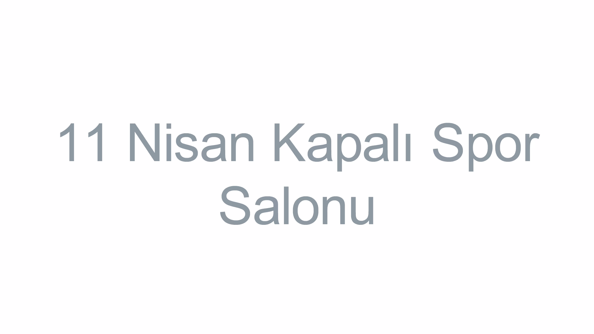 11 Nisan Kapalı Spor Salonu