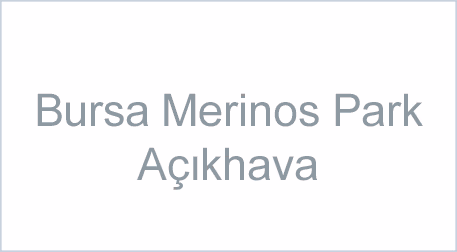 Bursa Merinos Park Açıkhava