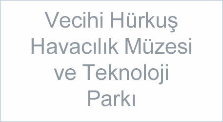 Vecihi Hürkuş Havacılık Müzesi ve Teknoloji Parkı