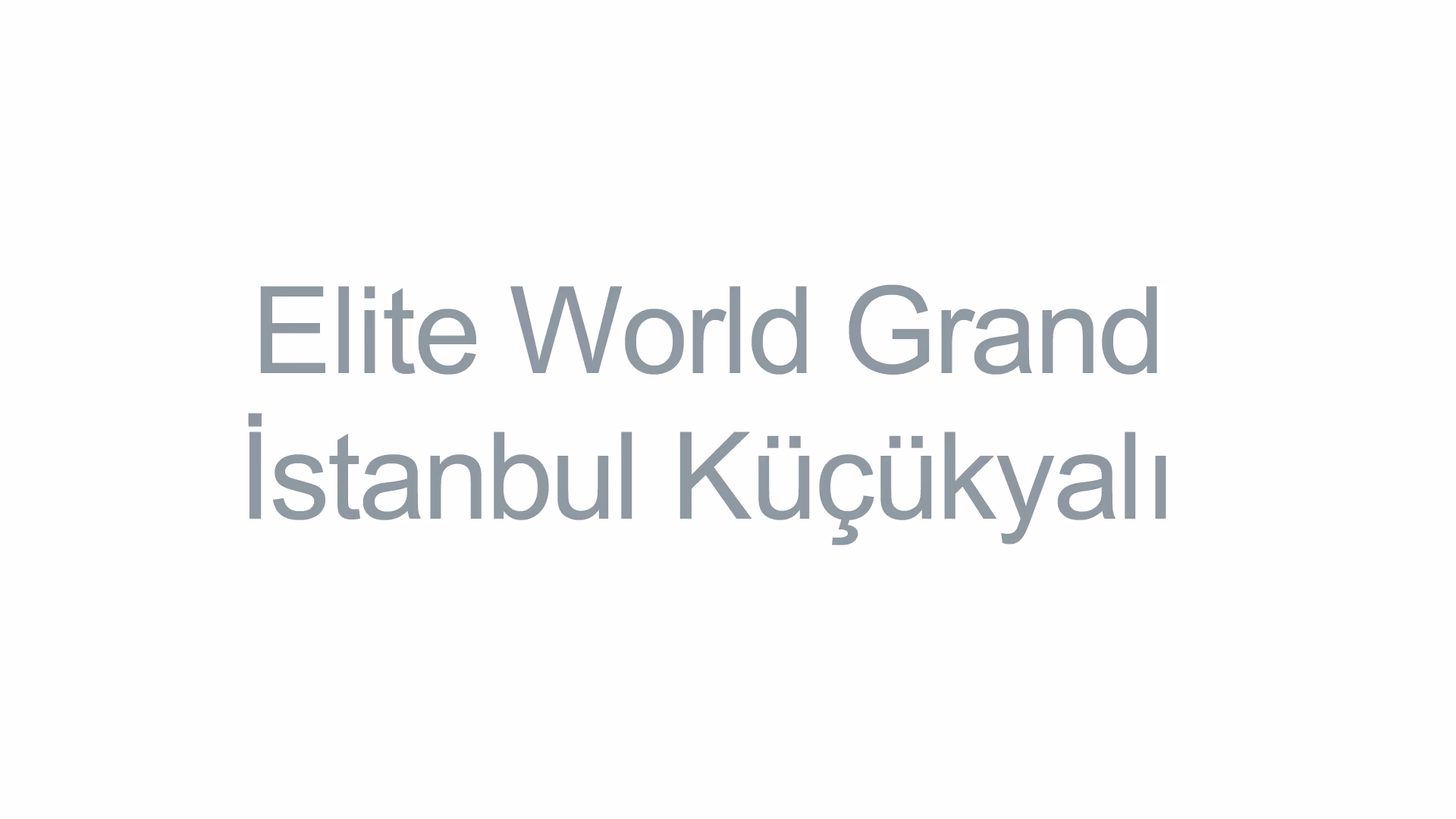 Elite World Grand İstanbul Küçükyalı