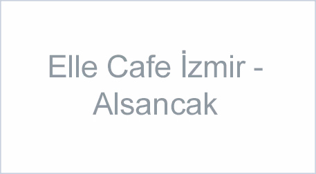 Elle Cafe İzmir - Alsancak