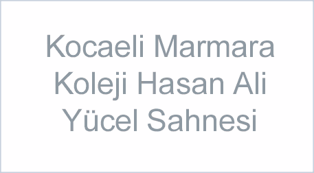 Kocaeli Marmara Koleji Hasan Ali Yücel Sahnesi