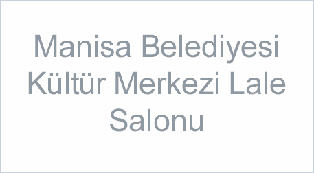 Manisa Belediyesi Kültür Merkezi Lale Salonu
