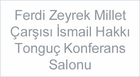 Ferdi Zeyrek Millet Çarşısı İsmail Hakkı Tonguç Konferans Salonu