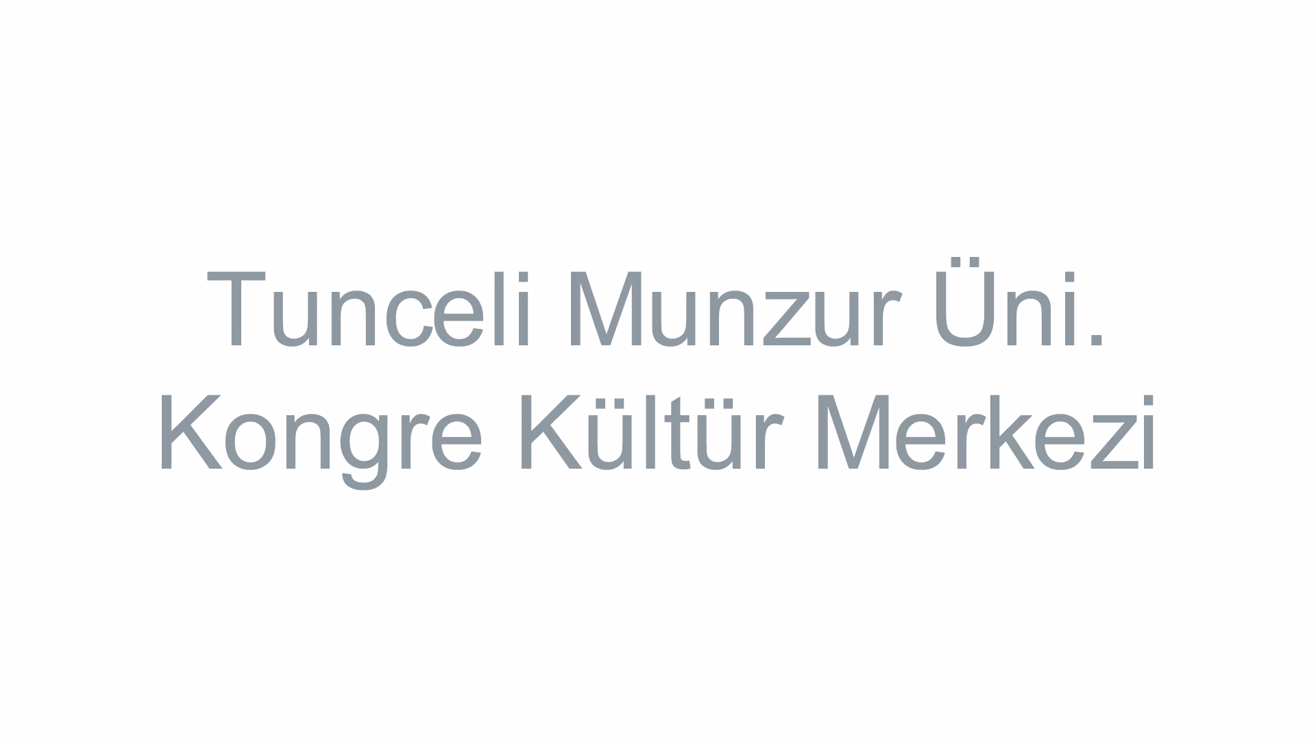 Tunceli Munzur Üni. Kongre Kültür Merkezi