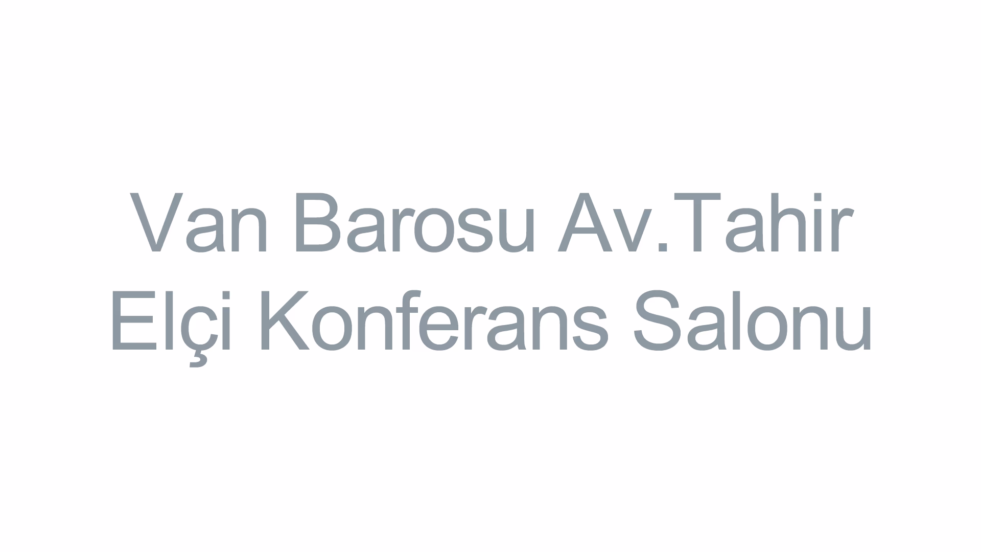 Van Barosu Av.Tahir Elçi Konferans Salonu