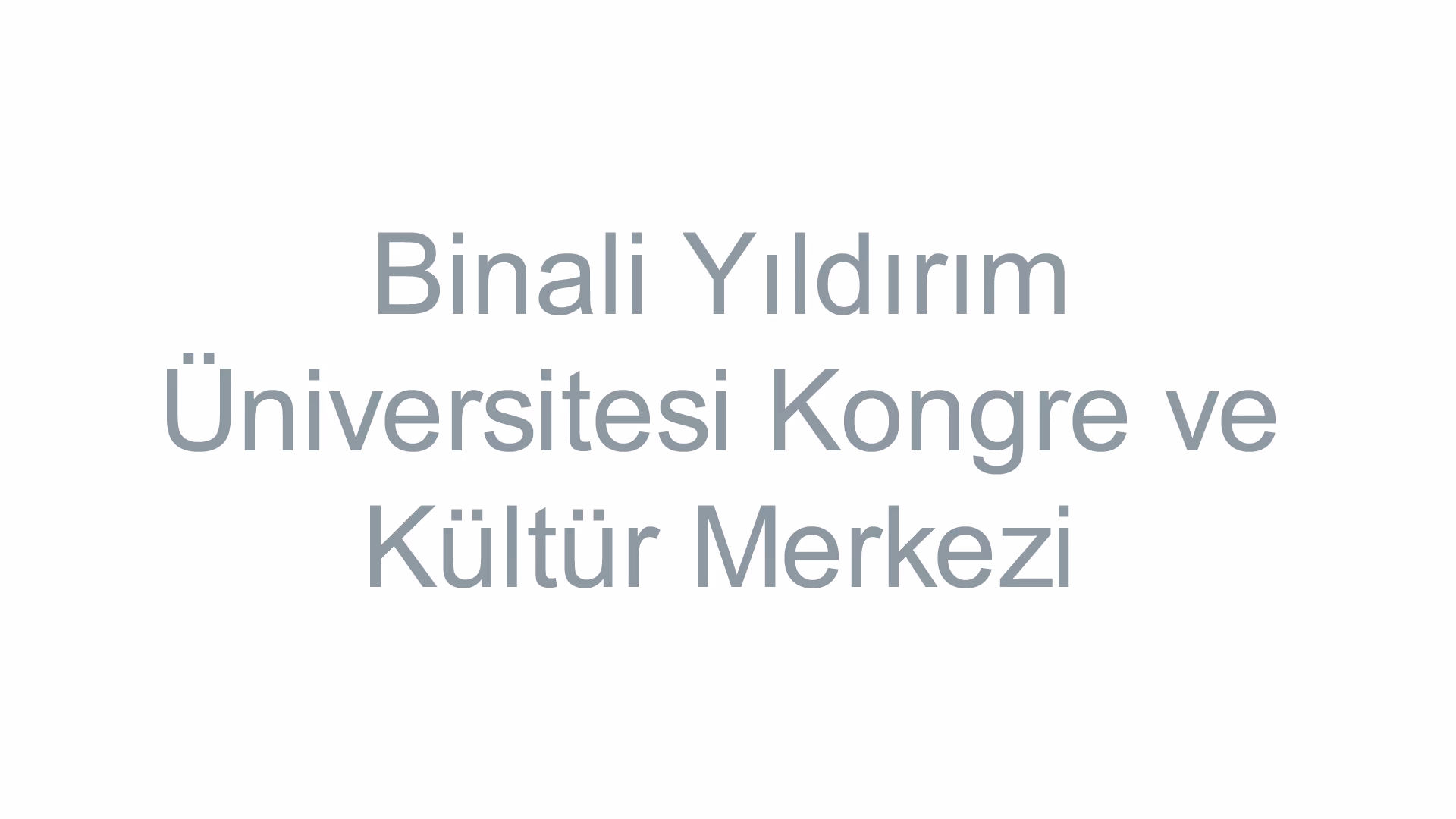 Binali Yıldırım Üniversitesi Kongre ve Kültür Merkezi