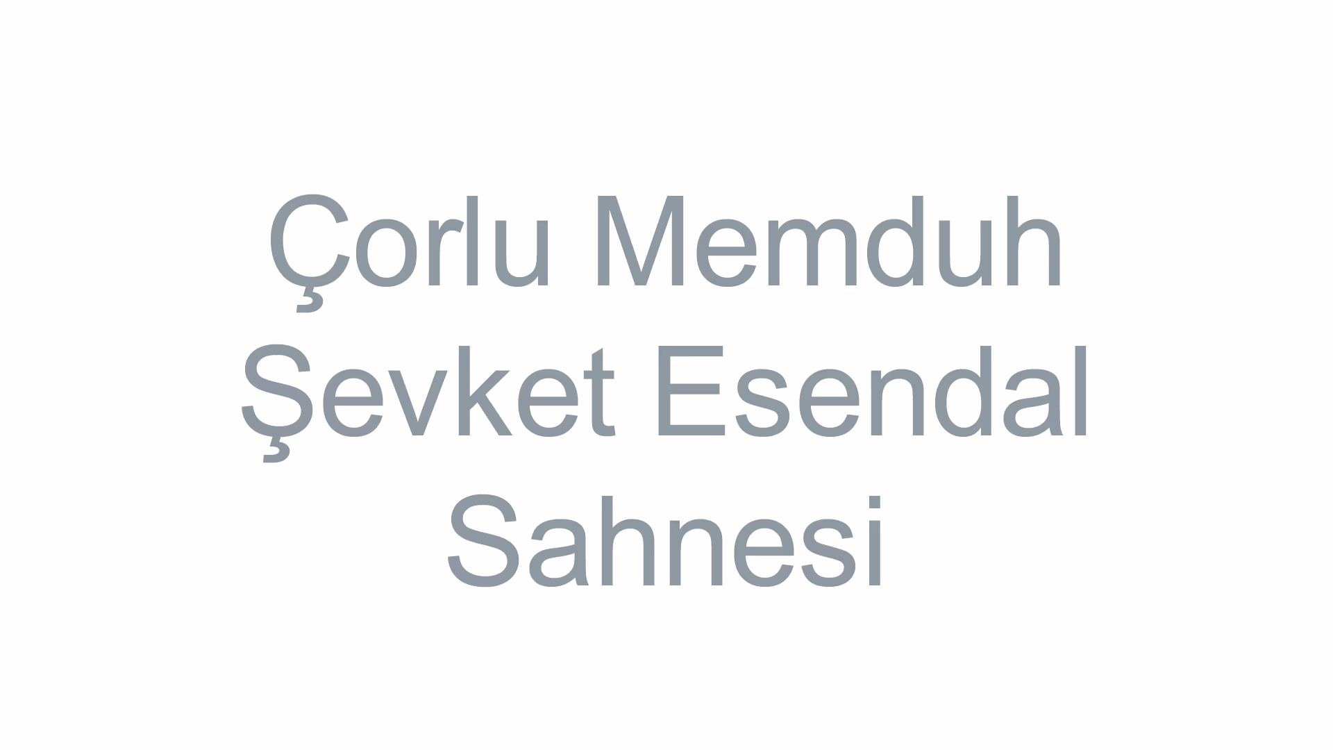 Çorlu Memduh Şevket Esendal Sahnesi