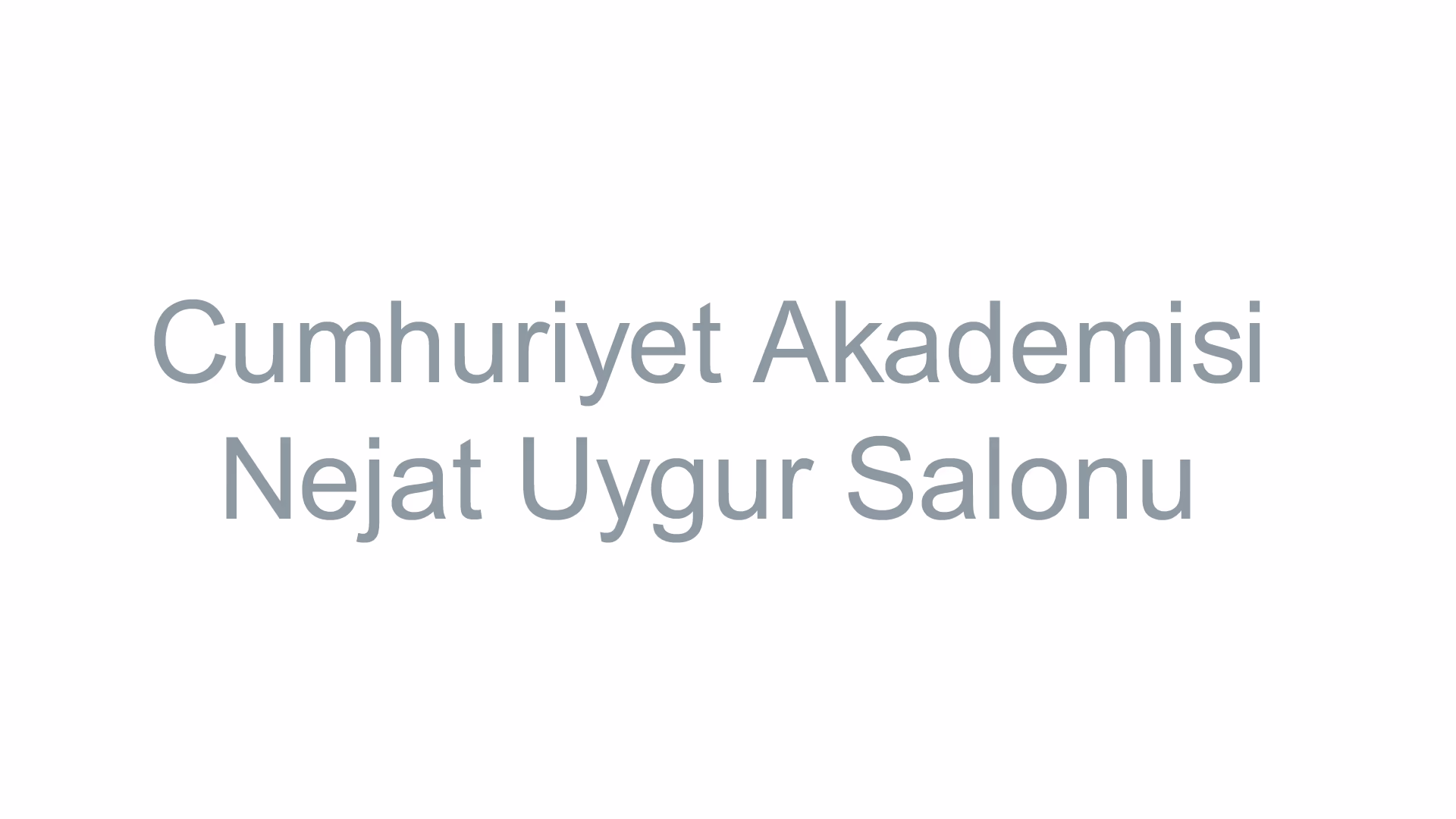 Cumhuriyet Akademisi Nejat Uygur Salonu
