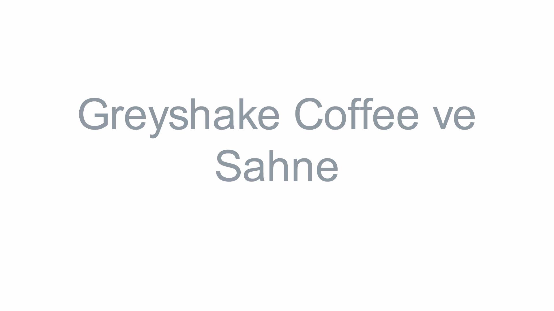 Greyshake Coffee ve Sahne