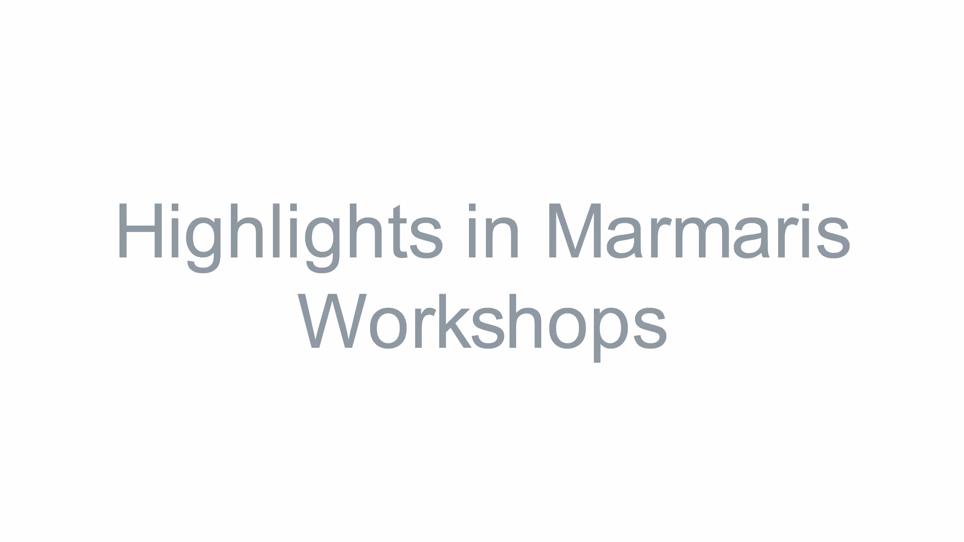 Highlights in Marmaris Workshops