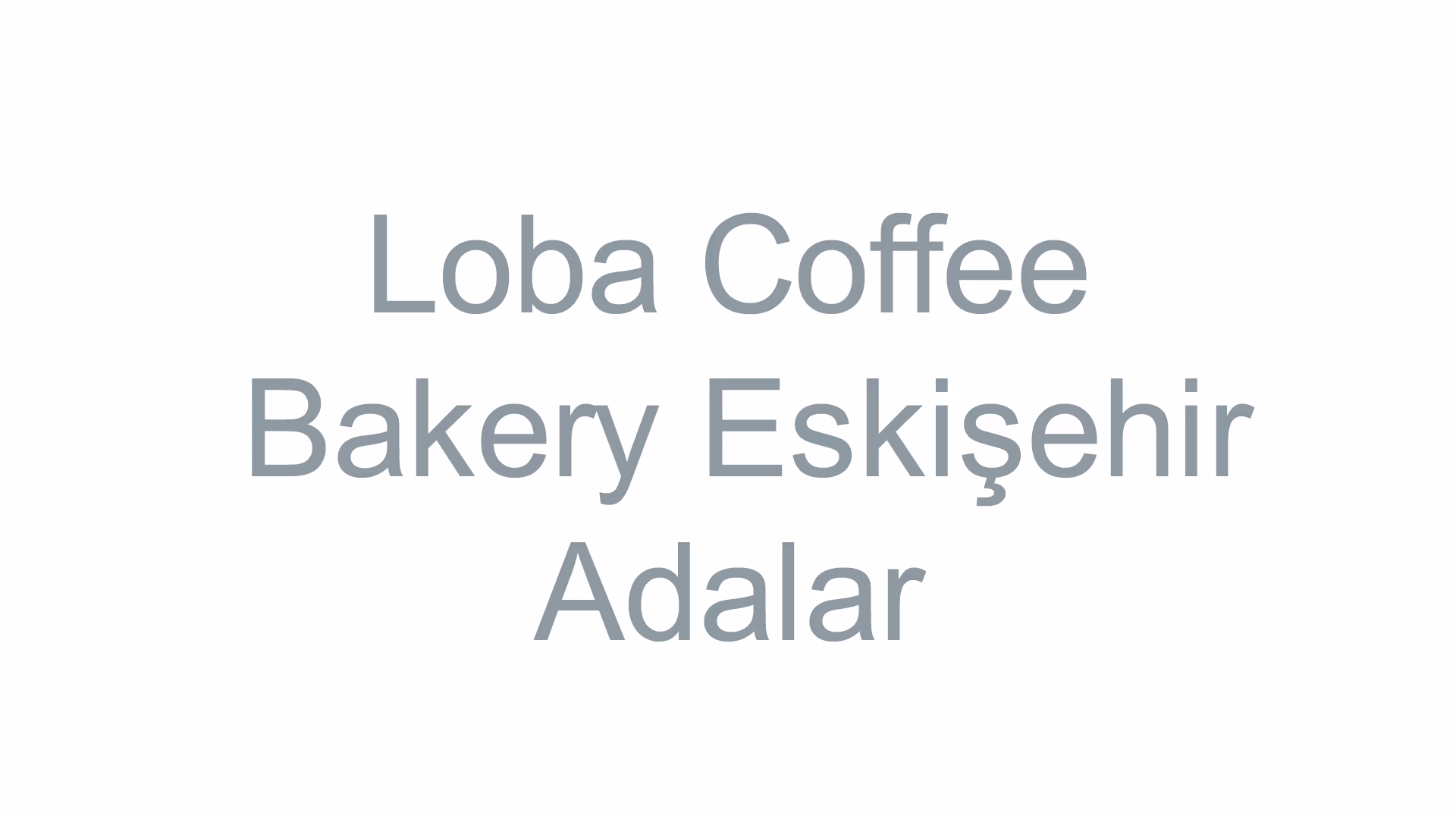 Loba Coffee & Bakery Eskişehir Adalar