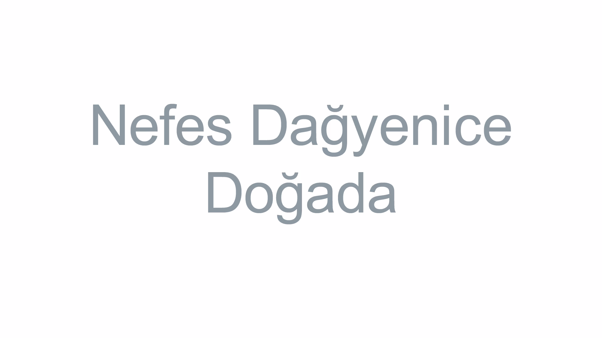 Nefes Dağyenice Doğada