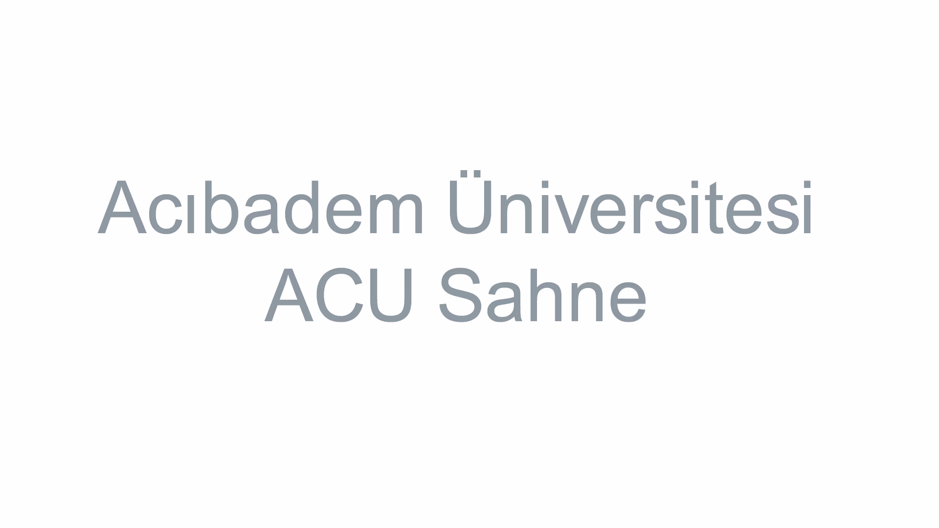 Acıbadem Üniversitesi ACU Sahne