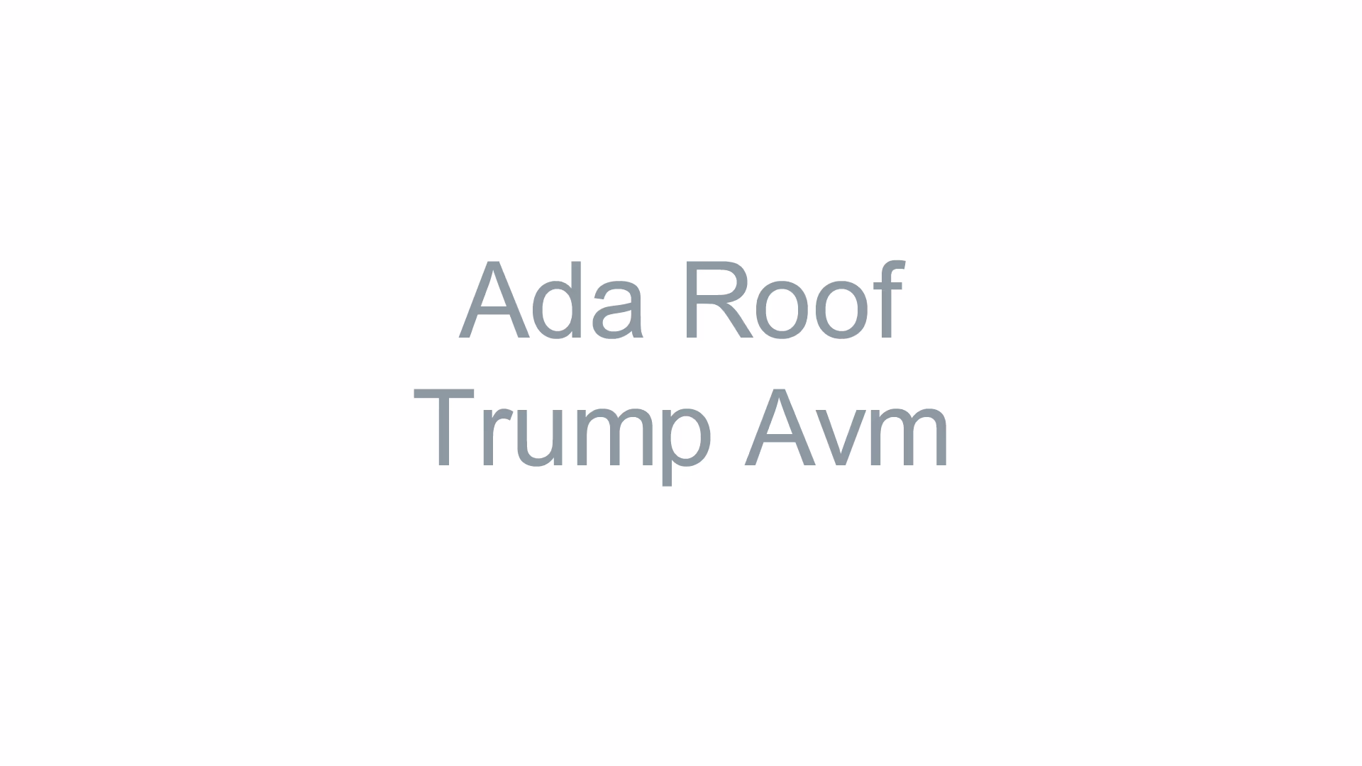 Ada Roof Trump Avm