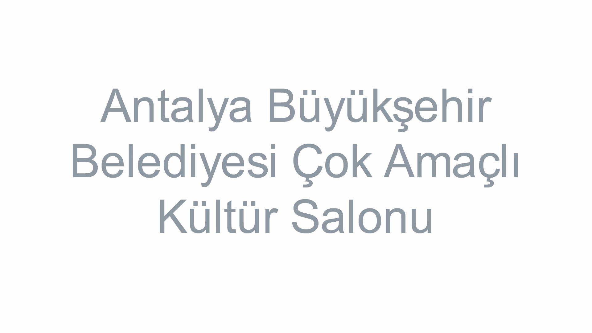 Antalya Büyükşehir Belediyesi Çok Amaçlı Kültür Salonu