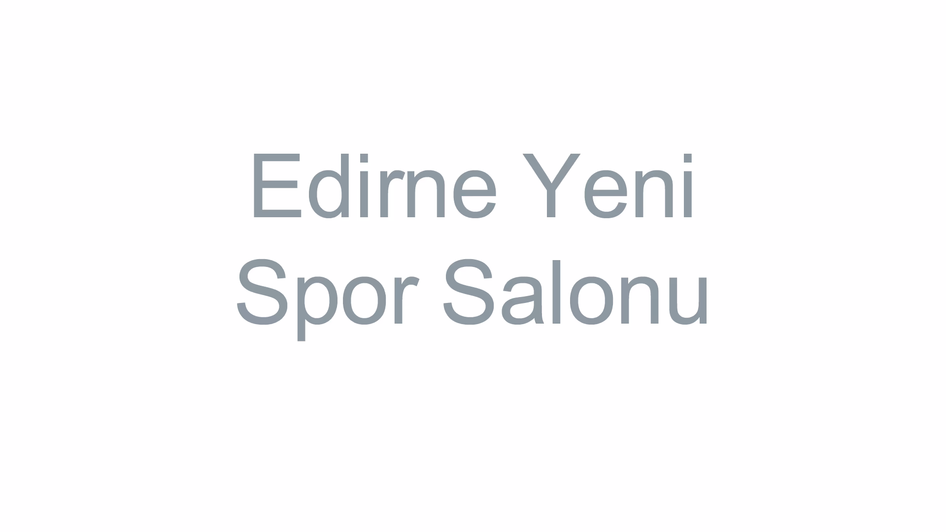 Edirne Yeni Spor Salonu