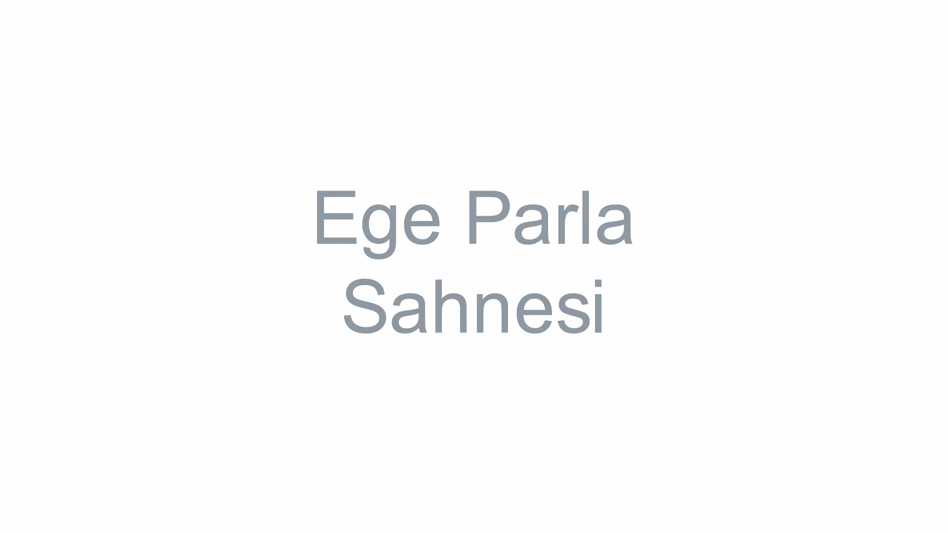Ege Parla Sahnesi