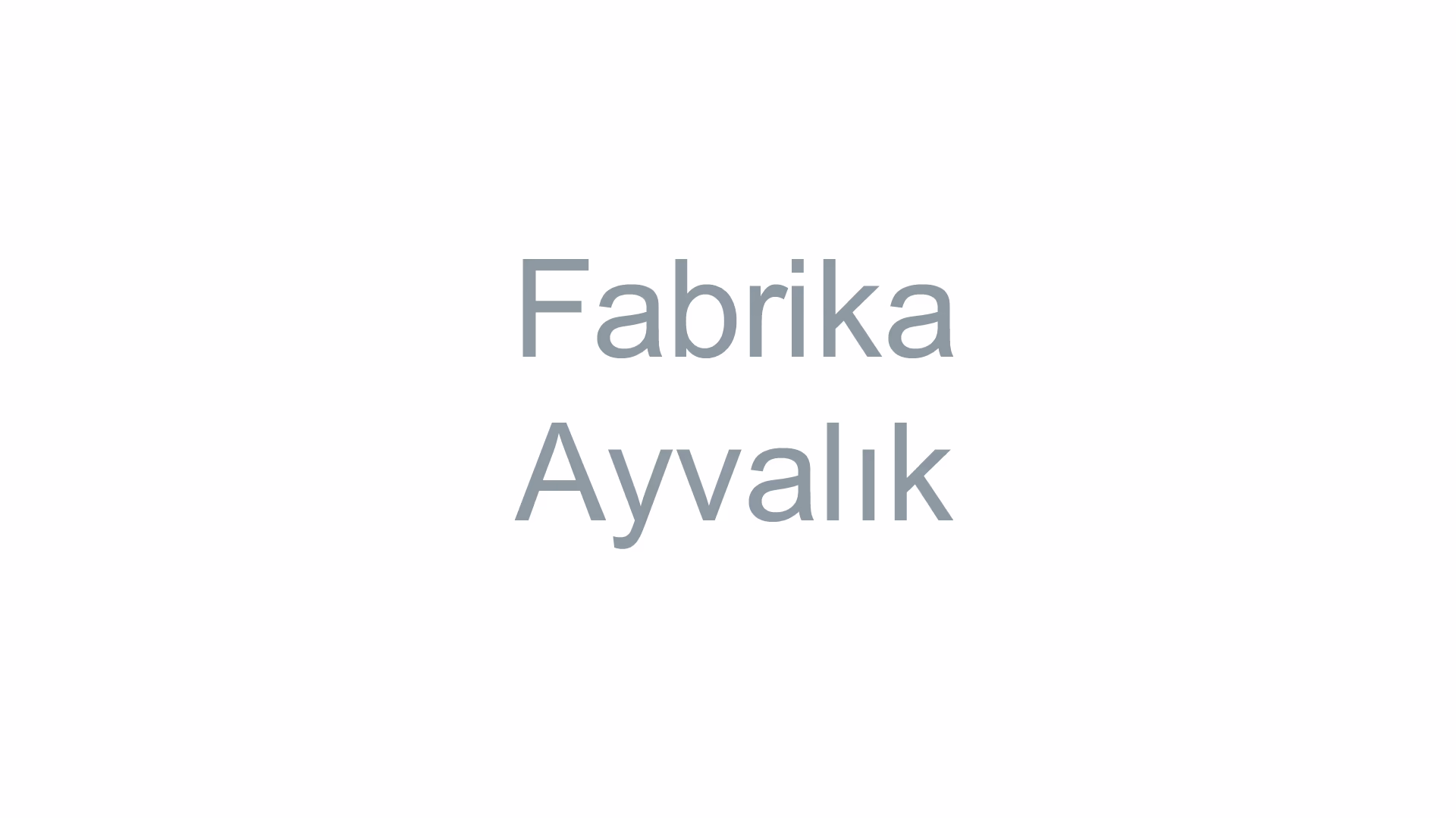 Fabrika Ayvalık