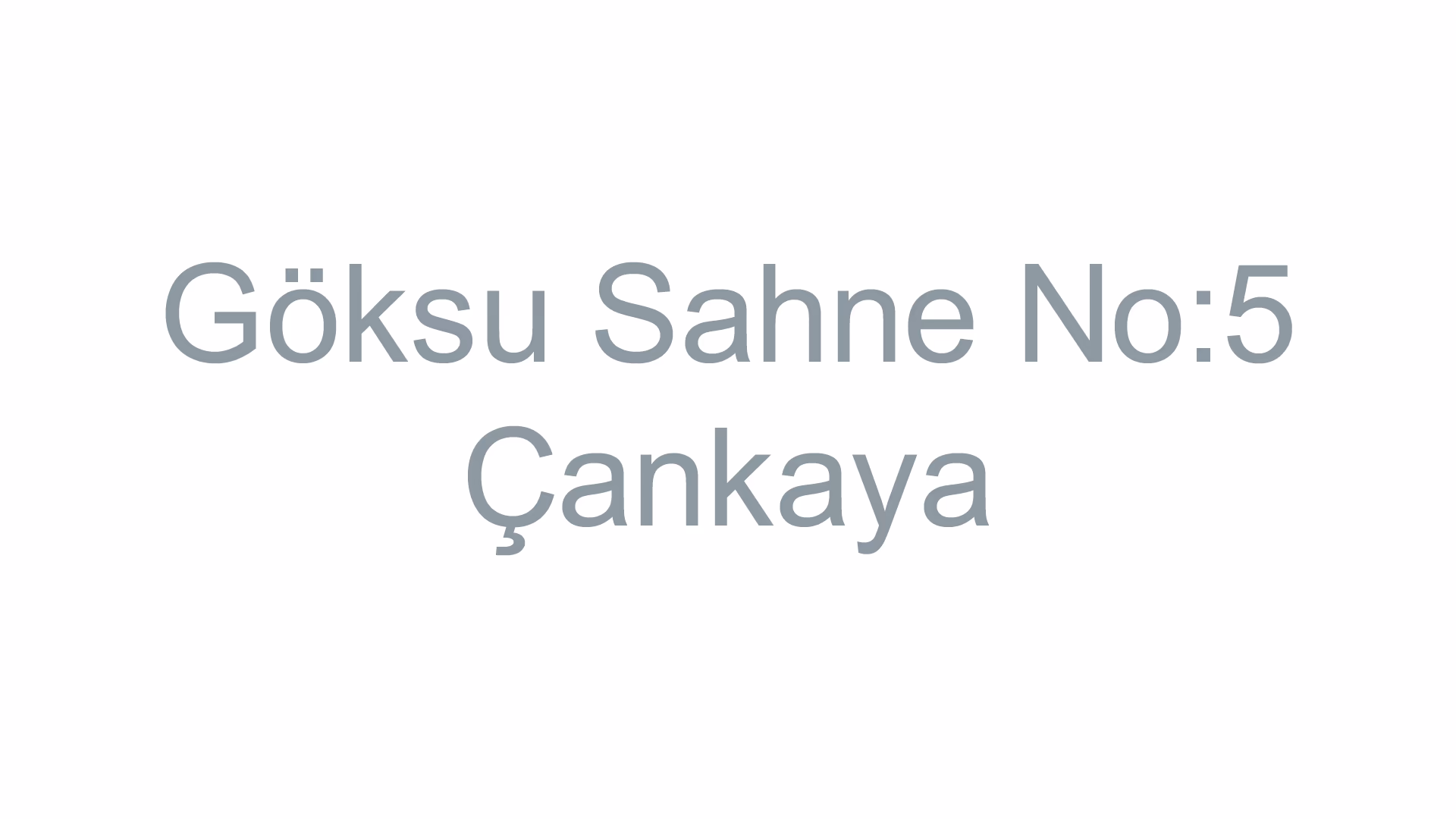 Göksu Sahne No:5 Çankaya