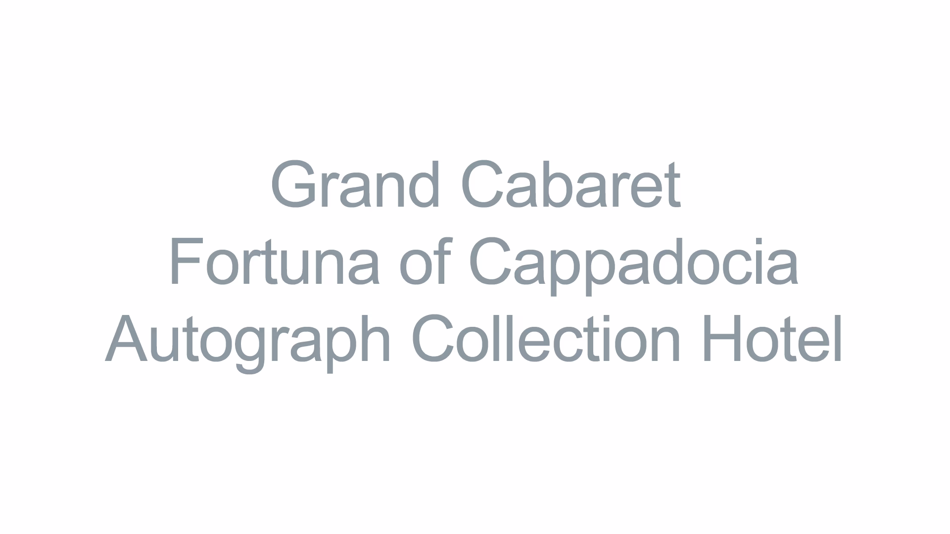 Grand Cabaret, Fortuna of Cappadocia Autograph Collection Hotel