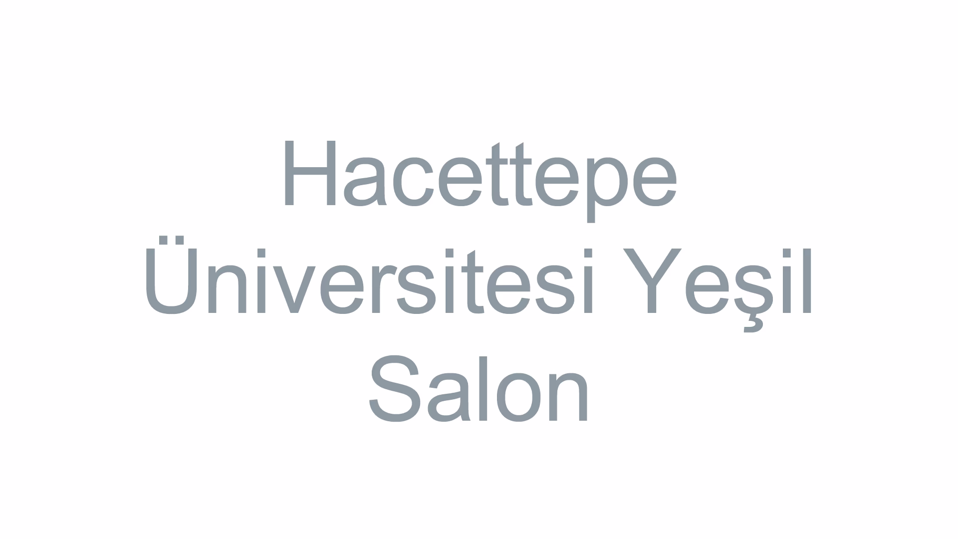 Hacettepe Üniversitesi Yeşil Salon 