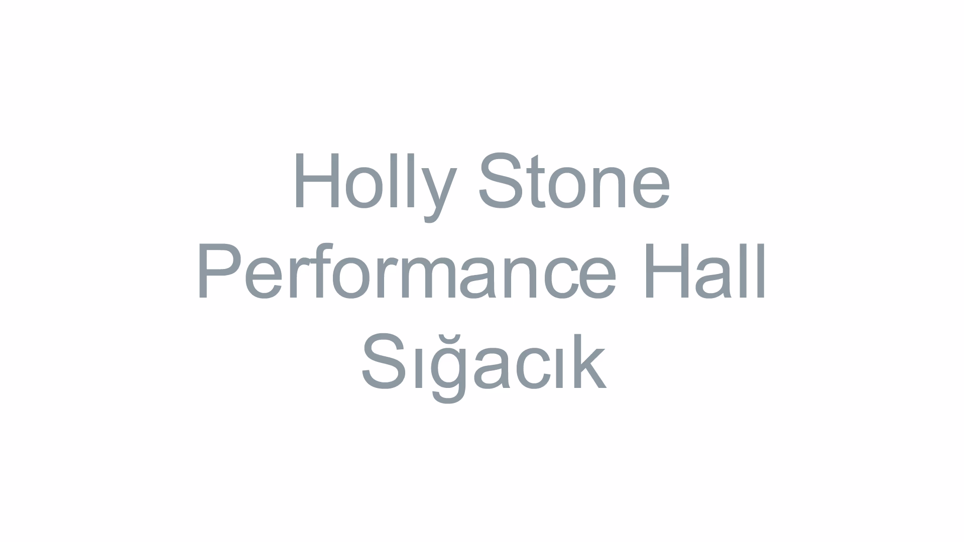 Holly Stone Performance Hall - Sığacık
