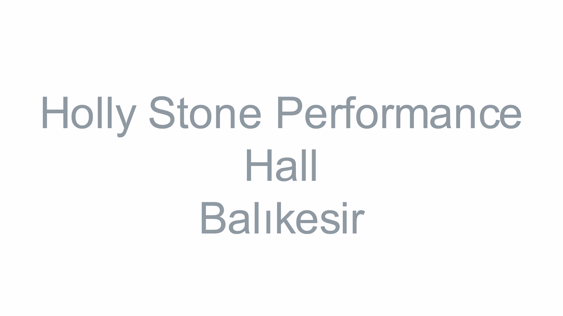Holly Stone Performance Hall - Balıkesir