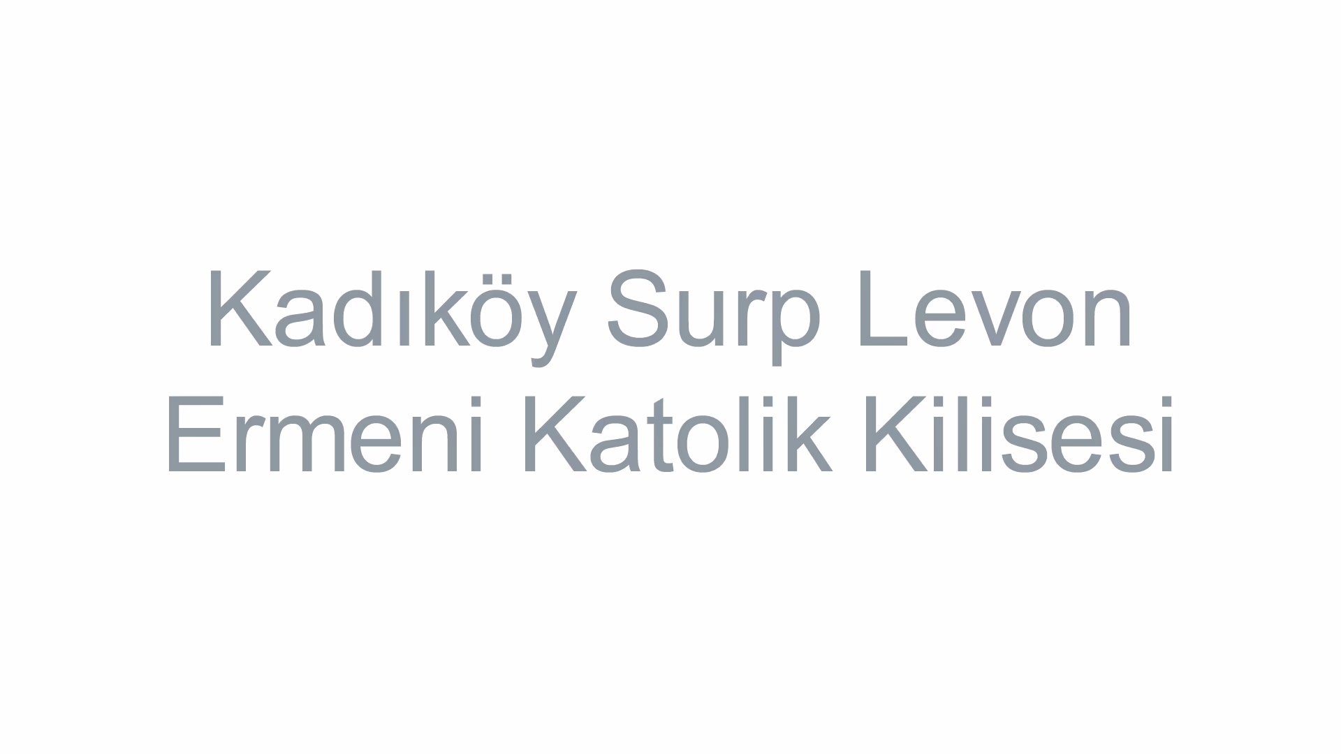 Kadıköy Surp Levon Ermeni Katolik Kilisesi