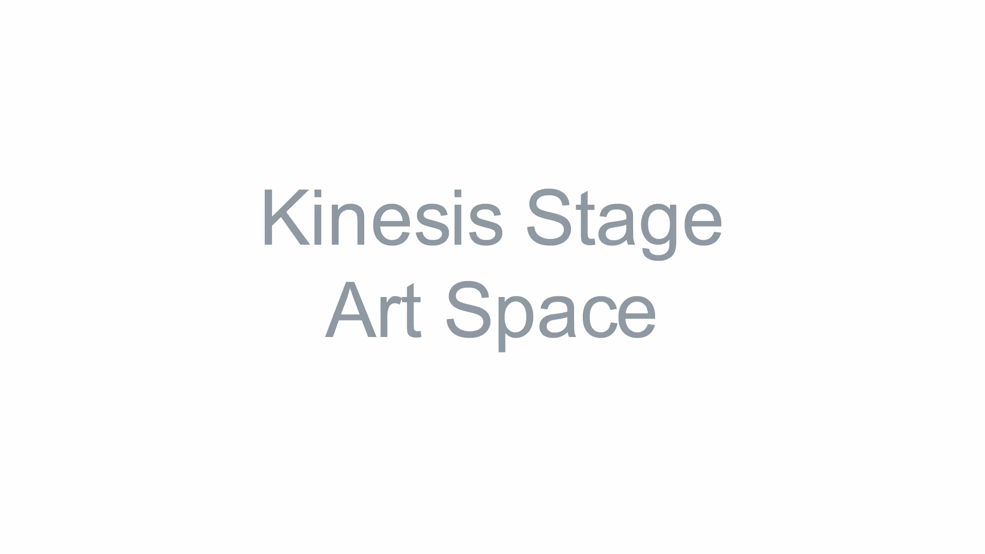 Kinesis Stage & Art Space