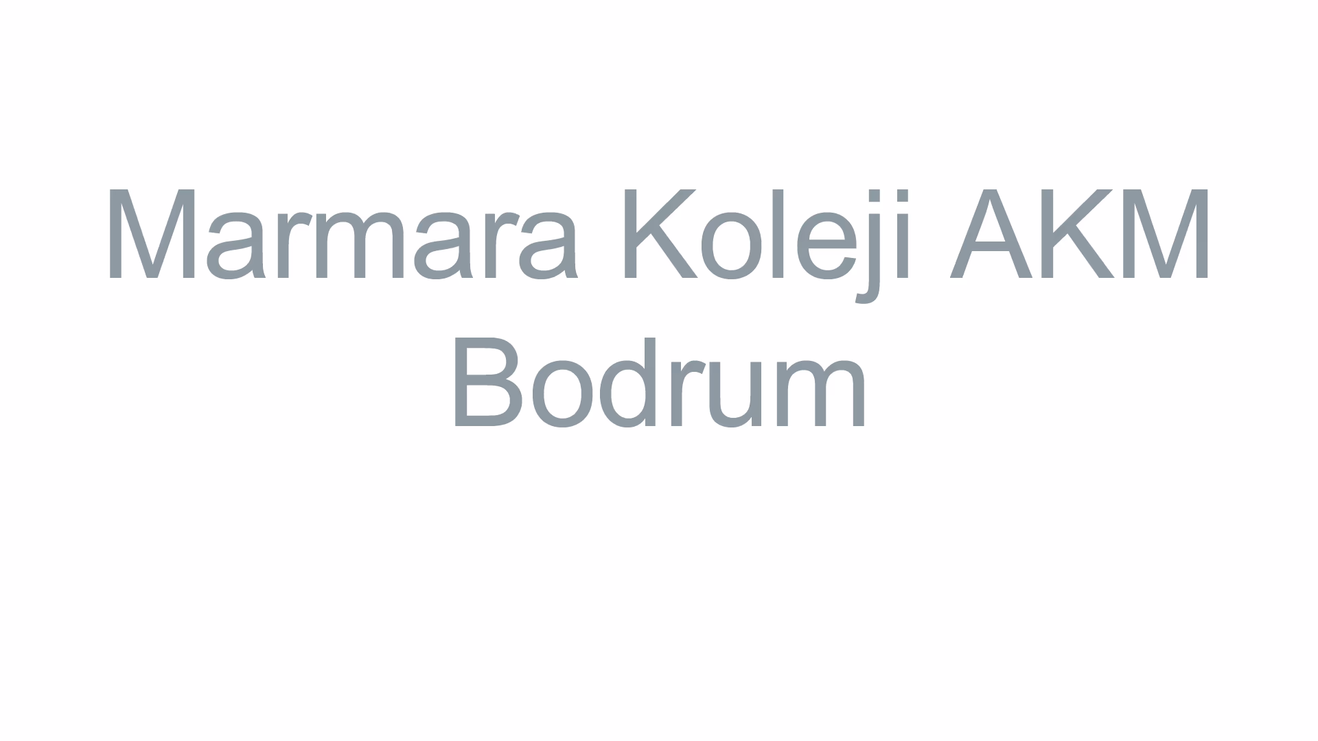 Marmara Koleji AKM - Bodrum
